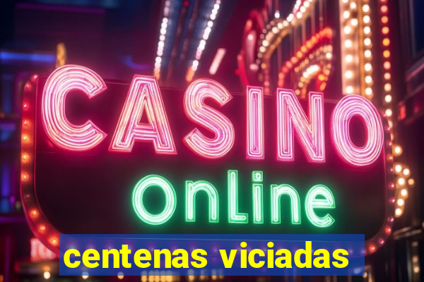centenas viciadas